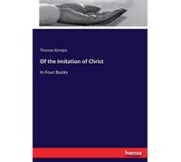 Of the Imitation of Christ: In Four Books – Hansebooks