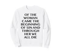 Of The Woman Came The Beginning Of Sin - Evil Gothic Quote Sweatshirt