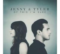 Of This I'm Sure by Jenny & Tyler (2015-10-21)