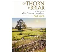Of Thorn & Briar : A Year with the West Country Hedgelayer