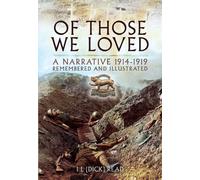 Of Those We Loved: A Great War Narrative, Remembered and Illustrated