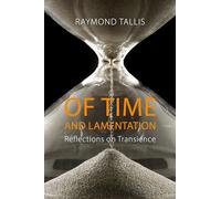 Of Time and Lamentation: Reflections on Transience