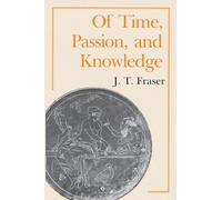 Of Time, Passion, and Knowledge: Reflections on the Strategy of Existence