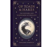 Of Toads and Hares: The Witches and Wisewomen of England