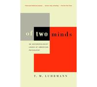 Of Two Minds: An Anthropologist Looks at American Psychiatry