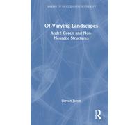 Of Varying Landscapes : Andre Green and Non-Neurotic Structures