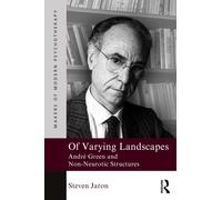 Of Varying Landscapes : Andre Green and Non-Neurotic Structures