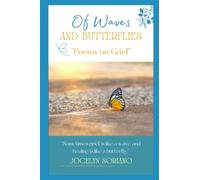 Of Waves and Butterflies: Poems on Grief (Love, Grief and Letting Go)
