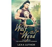 Of Wulf and Wynd, Part 4: An F/F Omegaverse Fantasy Romance (The Kingdoms Of Gyldren)
