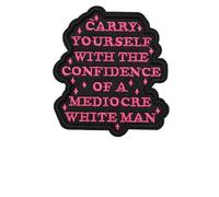 OFC-P Carry Yourself with The Confidence of A Mediocre White Man Patch,Funny Meme Embroidered Tactical Military Patches - Hook and Loop Fastener
