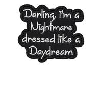 OFC-P Darling I Am A Nightmare Dressed Like A Daydream Patch,Funny Meme Embroidered Tactical Military Patches - Hook and Loop Fastener