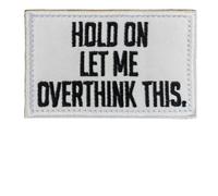 OFC-P Hold On Let Me Overthink This Patch,Funny Meme Embroidered Tactical Military Patches - Hook and Loop Fastener