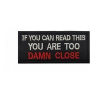 OFC-P If You Can Read This You are Too Damn Close Patch,Funny Meme Embroidered Tactical Military Patches - Hook and Loop Fastener