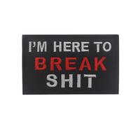 OFC-P I'm Here to Break Patch,Funny Meme Embroidered Tactical Military Patches - Hook and Loop Fastener