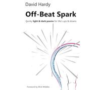 Off-Beat Spark: Quirky Light & Dark Poems for Life’s Ups & Downs