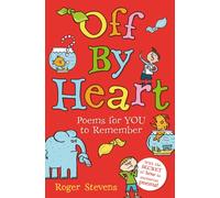 Off By Heart : Poems for Children to Learn, Remember and Perform