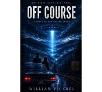 Off Course: A Novel of the Unseen Truth (The Unseen Truth Series)