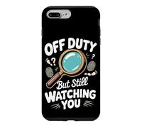Off Duty but Still Watching You Detective Crime Case for iPhone 7 Plus/8 Plus
