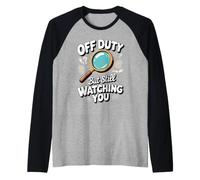 Off Duty but Still Watching You Detective Crime Raglan Baseball Tee