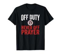 Off Duty Never Off Prayer Christian Firefighter T-Shirt
