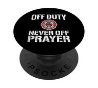 Off Duty Never Off Prayer Firefighter Faith Humor PopSockets Adhesive PopGrip