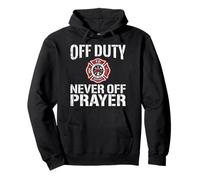 Off Duty Never Off Prayer Firefighter Faith Humor Pullover Hoodie