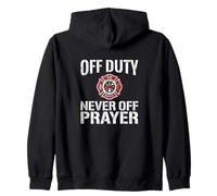 Off Duty Never Off Prayer Firefighter Faith Humor Zip Hoodie