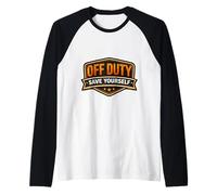 Off Duty Save Your Self Doctor Police Officer 911 Dispatcher Raglan Baseball Tee