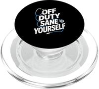 Off Duty Save Yourself Funny Medical Saying PopSockets PopGrip for MagSafe