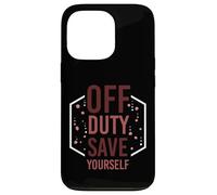 Off duty save yourself - Med Surg Nurse Case for iPhone 13 Pro