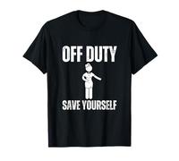 Off Duty Save Yourself Sarcastic Cabin Crew Flight Attendant T-Shirt