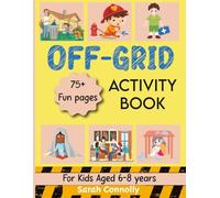OFF-GRID Activity Book: For Kids Aged 6-8 Years (Off-Grid Survival Primer for Women)