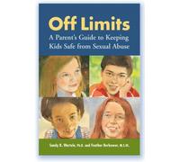 Off Limits: A Parent's Guide to Keeping Kids Safe from Sexual Abuse