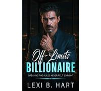 Off-Limits Billionaire: Breaking the Rules Never Felt So Right