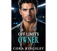 OFF LIMITS OWNER: Off Limits has never been so hard to resist. HE SIGNS HER PAYCHECK. SHE OWNS HIS HEART.