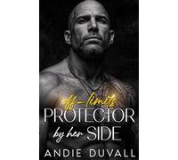 Off-limits Protector by her Side: Opposites Attract Off-Limits Alpha Male (Protector Series book 3)