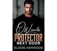 Off Limits Protector Next Door: A Best Friend's Brother Surprise Pregnancy Romance: 4 (Protectors Next Door)