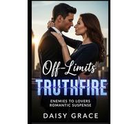 Off_limits Truthfire: Enemies To Lovers Romantic Suspense