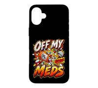 Off My Meds Warning Funny Prescription Pill Graphic Case for iPhone 16 Plus