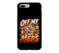 Off My Meds Warning Funny Prescription Pill Graphic Case for iPhone 7 Plus/8 Plus