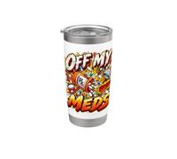 Off My Meds Warning Funny Prescription Pill Graphic Stainless Steel Insulated Tumbler