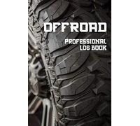 OFF ROAD Professional Log Book: Our log book for every one who loves adventure, outdoor and record your memo and experience