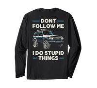 Off Road Rock Crawling Don’t Follow Me I Do Stupid Things Long Sleeve T-Shirt