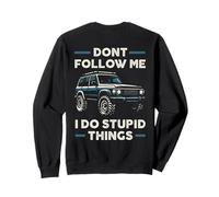 Off Road Rock Crawling Don’t Follow Me I Do Stupid Things Sweatshirt