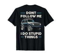 Off Road Rock Crawling Don’t Follow Me I Do Stupid Things T-Shirt