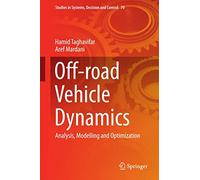 Off-road Vehicle Dynamics: Analysis, Modelling and Optimization: 70 (Studies in Systems, Decision and Control, 70)