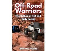 Off-Road Warriors: The Culture of 4x4 and Rally Racing