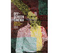 Off-Screen Cinema : Isidore Isou and the Lettrist Avant-Garde