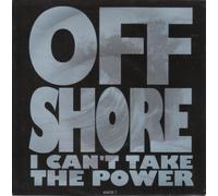 Off-Shore - I Can't Take The Power [7" VINYL]
