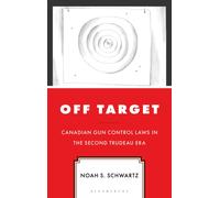 Off Target : Canadian Gun Control Laws in the Second Trudeau Era